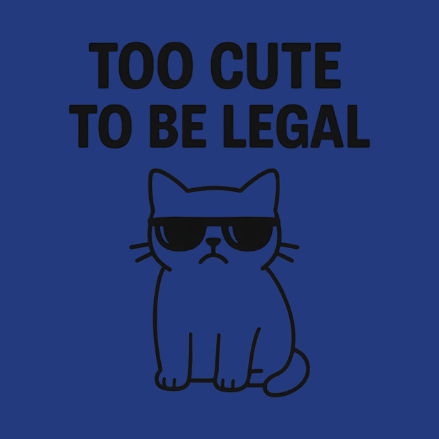 Too Cute To Be Legal Funny Cat Lovers Gift by Douglas's Store 5