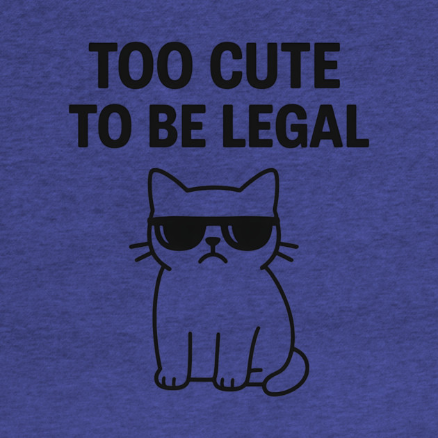 Too Cute To Be Legal Funny Cat Lovers Gift by Douglas's Store 5