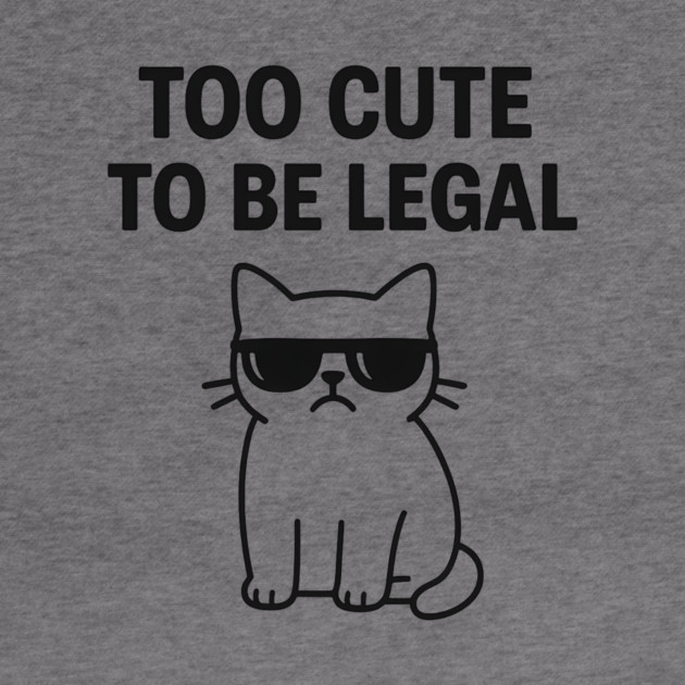 Too Cute To Be Legal Funny Cat Lovers Gift by Douglas's Store 5