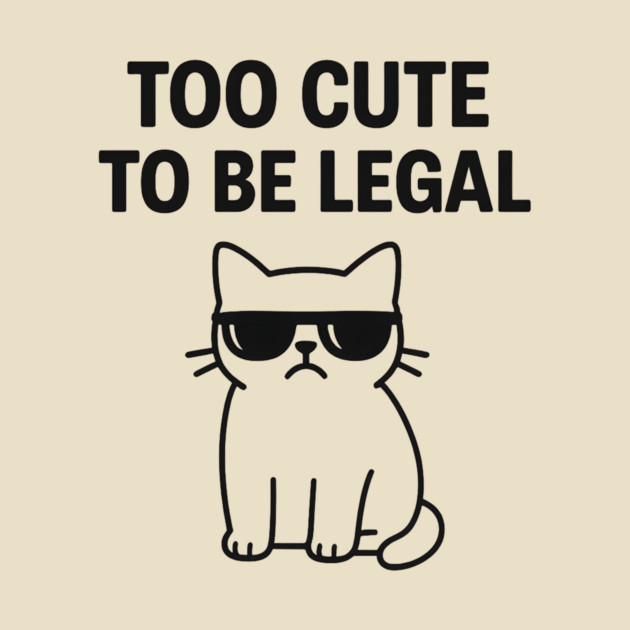 Too Cute To Be Legal Funny Cat Lovers Gift by Douglas's Store 5