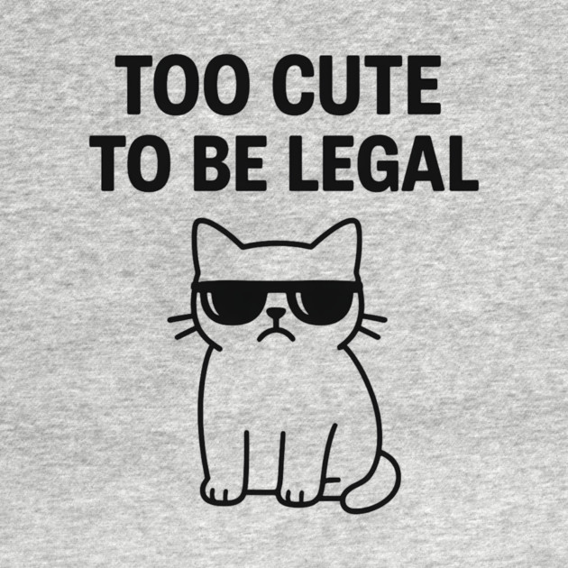 Too Cute To Be Legal Funny Cat Lovers Gift by Douglas's Store 5