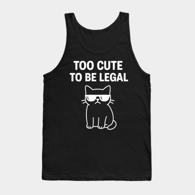Too Cute To Be Legal Funny Cat Lovers Tank Top by Douglas's Store 5