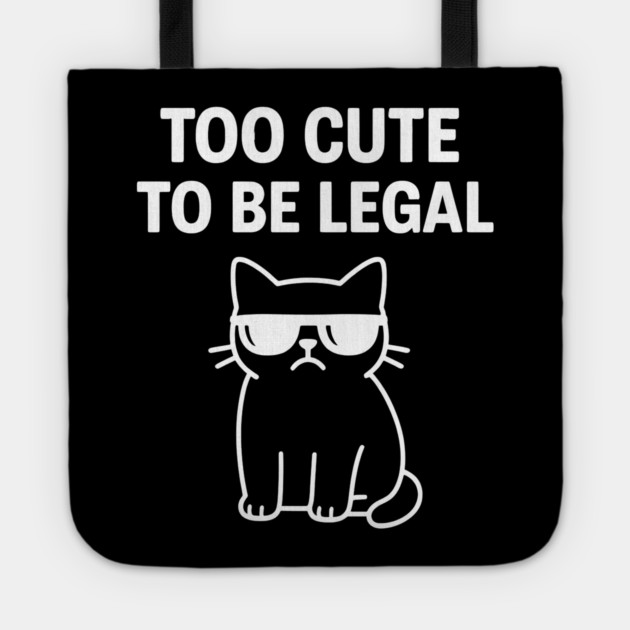 Too Cute To Be Legal Funny Cat Lovers Tote by Douglas's Store 5