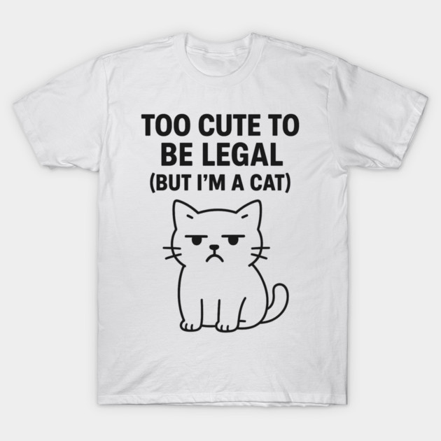 Too Cute To Be Legal Funny Cat Lovers T-Shirt by Douglas's Store 5
