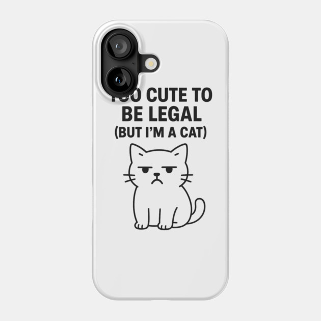 Too Cute To Be Legal Funny Cat Lovers Phone Case by Douglas's Store 5