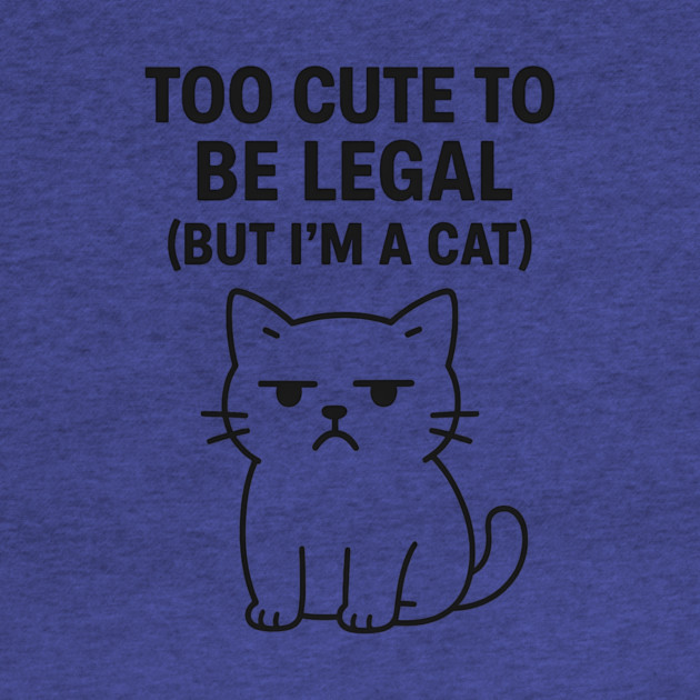 Too Cute To Be Legal Funny Cat Lovers by Douglas's Store 5
