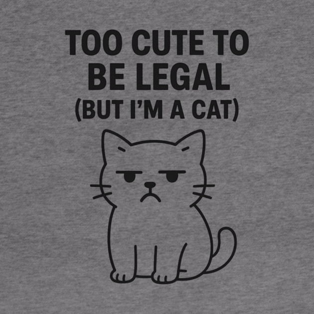 Too Cute To Be Legal Funny Cat Lovers by Douglas's Store 5