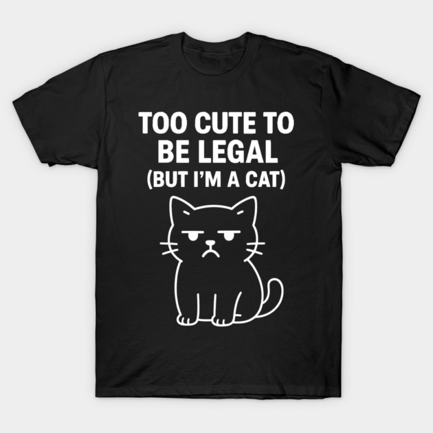 Too Cute To Be Legal Cat Lovers T-Shirt by Douglas's Store 5