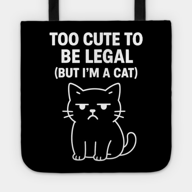 Too Cute To Be Legal Cat Lovers Tote by Douglas's Store 5