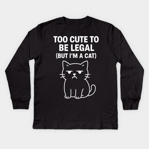 Too Cute To Be Legal Cat Lovers Kids Long Sleeve T-Shirt by Douglas's Store 5