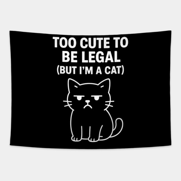 Too Cute To Be Legal Cat Lovers Tapestry by Douglas's Store 5