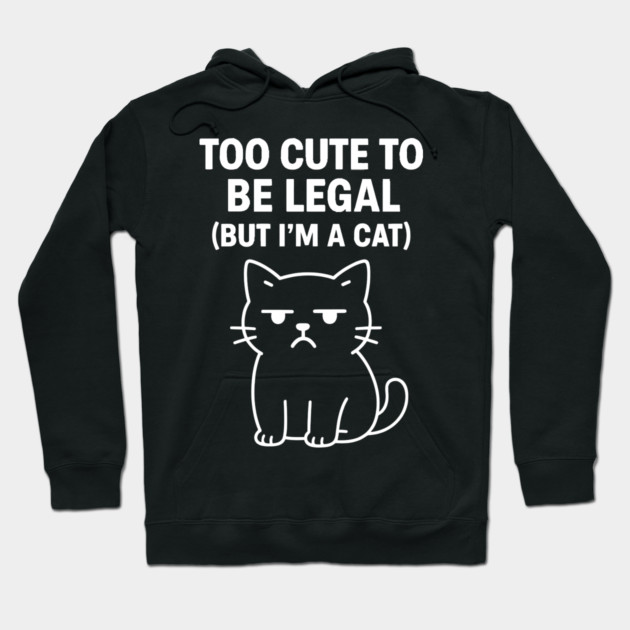 Too Cute To Be Legal Cat Lovers Hoodie by Douglas's Store 5