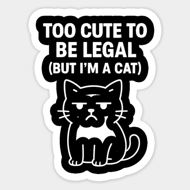 Too Cute To Be Legal Cat Lovers Sticker by Douglas's Store 5