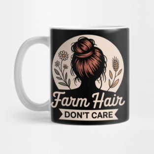 Farm Hair Don’t Care | Funny Country Farm Girl Life Mug