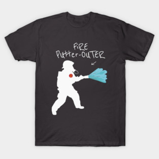 Firefighter Fire Rescue Fire Putter Outer Joke Funny T-Shirt