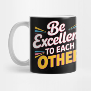 Be-excellent-to-each-other Mug
