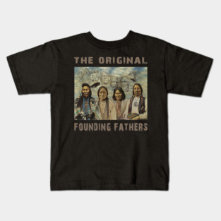 Native American The Original Founding Fathers Kids T-Shirt