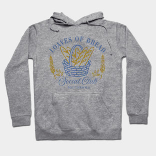 Loaves of Bread Social Club – Matthew 6:11 Hoodie