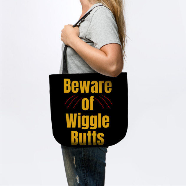 Beware of Wiggle Butts – Dog Lover Humor by IamActiveDog