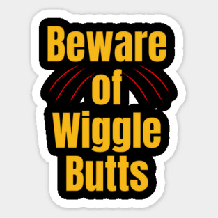 Beware of Wiggle Butts – Dog Lover Humor Sticker