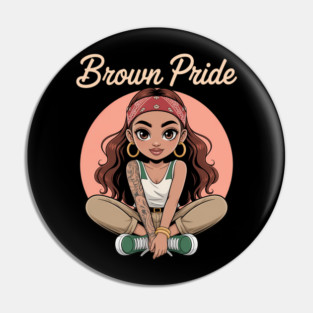 Brown Pride Chicana Chola Chibi Girl Hispanic Heritage Month Pin