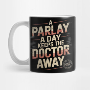 A Parlay A Day Keeps The Doctor Away Sports Betting Gambler Mug