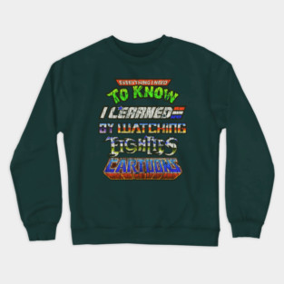 Everything I Need To Know Eighties Cartoons Crewneck Sweatshirt
