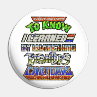 Everything I Need To Know Eighties Cartoons Pin