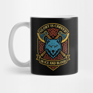 Glory is Carved in Ice and Blood Wolves Wargaming Mug