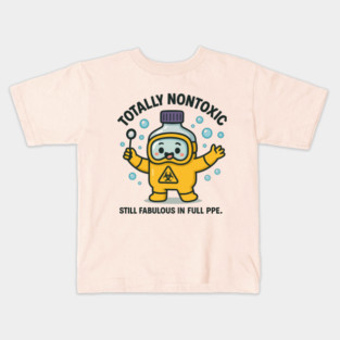 Totally Nontoxic – Funny PPE Safety Suit Kawaii Design | Still Fabulous in Full Hazmat Gear Kids T-Shirt
