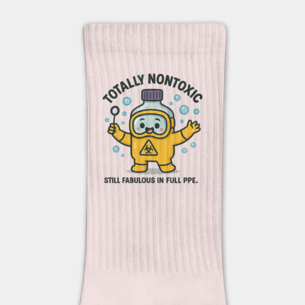 Totally Nontoxic – Funny PPE Safety Suit Kawaii Design | Still Fabulous in Full Hazmat Gear by Anne Lee
