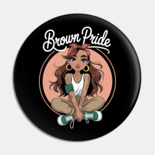 Brown Pride Chicana Chola Chibi Girl Hispanic Heritage Month Pin