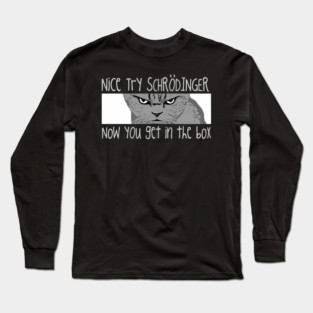 Schrodingers Cat Funny Quantum Physics Science Long Sleeve T-Shirt