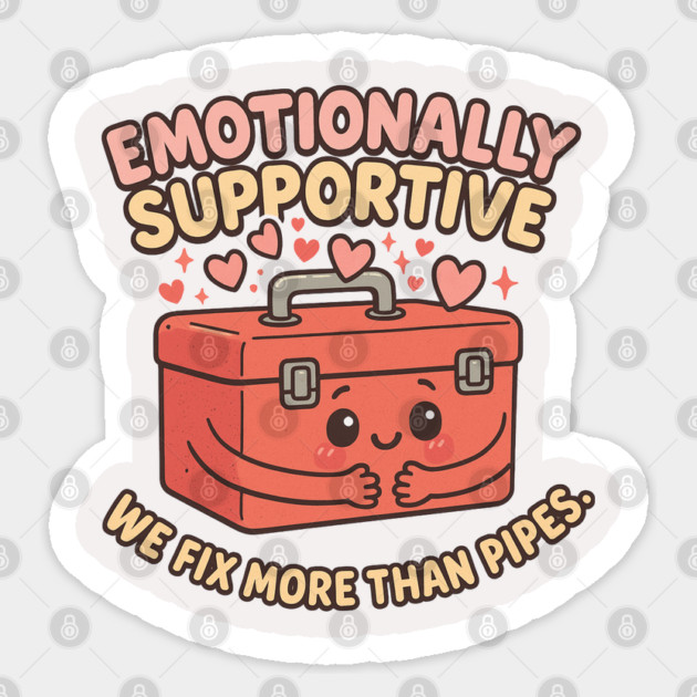 Emotionally Supportive Toolbox – Cute Mental Health Pun T-Shirt | “We Fix More Than Pipes” Design Sticker by Anne Lee