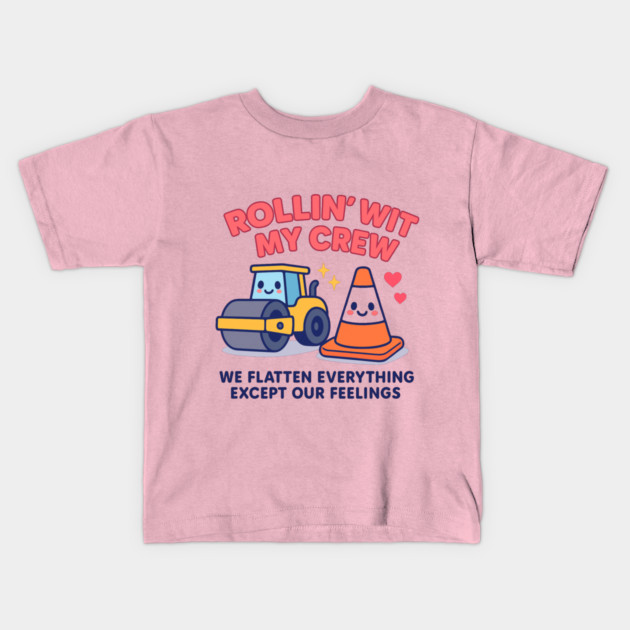 Rollin’ Wit My Crew – Cute Roadwork Crew Pun T-Shirt | Funny Construction Quote Design Kids T-Shirt by Anne Lee