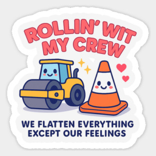 Rollin’ Wit My Crew – Cute Roadwork Crew Pun T-Shirt | Funny Construction Quote Design Magnet