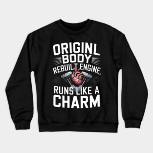 Original Body Rebuilt Engine – Heart Surgery Recovery & Mechanic Pun Shirt Crewneck Sweatshirt