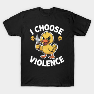 I-Choose-Violence T-Shirt