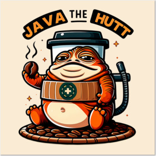 JAVA THE HUTT – Funny Coffee Pun Parody Posters and Art
