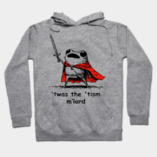 Twas The Tism M Lord Funny Meme History Knight Frog Hoodie