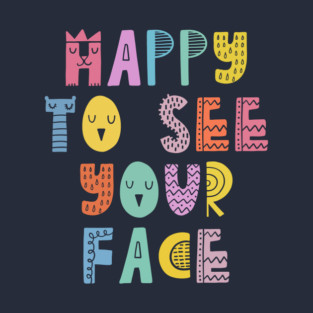 Happy to See Your Face First Day of School #1 T-Shirt