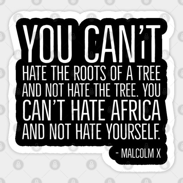 Black History, Quote, You can't hate Africa and not hate yourself., Malcolm x Quote, African American Sticker by UrbanLifeApparel