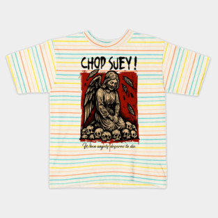 CHOP SUEY! Kids T-Shirt