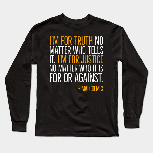 Black History, I'm For Truth, Malcolm X Quote, African American Long Sleeve T-Shirt by UrbanLifeApparel