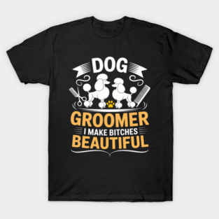 Funny Pet Grooming Dog Groomer T-Shirt