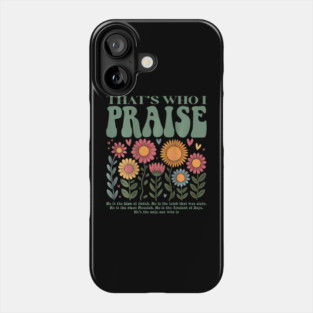 Brandon That'S Who I Praise Jesus Christian Lake Merch Phone Case