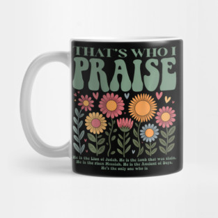 Brandon That'S Who I Praise Jesus Christian Lake Merch Mug