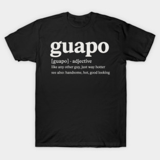 Guapo Definition Funny Handsome T-Shirt