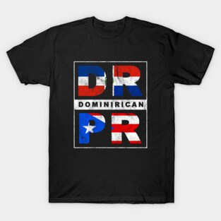 Dominirican Dominican Republic Puerto Rican Puerto Rico Boricua Dominicano T-Shirt
