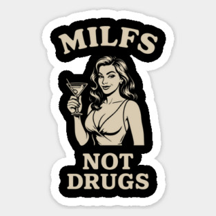 MILFs Not Drugs Hot Mom Hunter Adult Humor Magnet